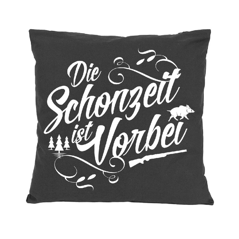 Spass Kostet Kissen Jäger Jagd Spruch DIE SCHONZEIT IST VORBEI