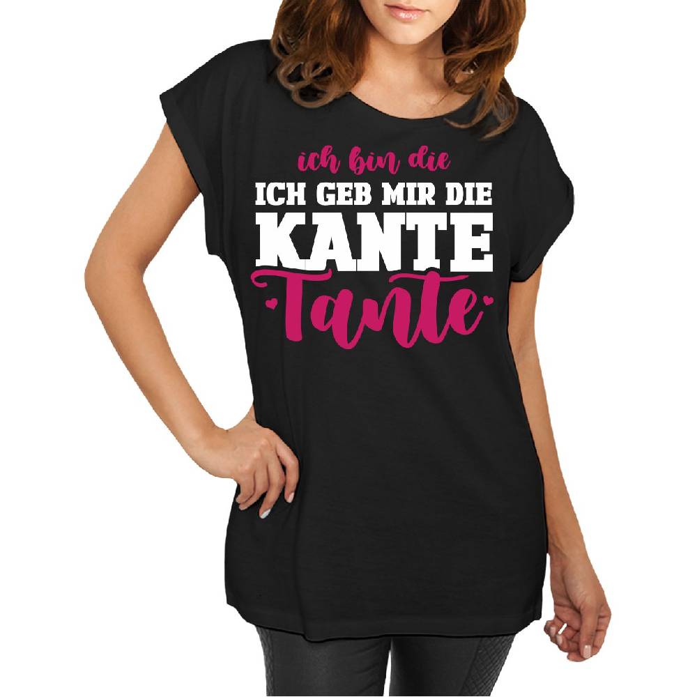 Spass Kostet Longshirt Damen weit geschnitten Ich bin die geb mir die Kante TANTE