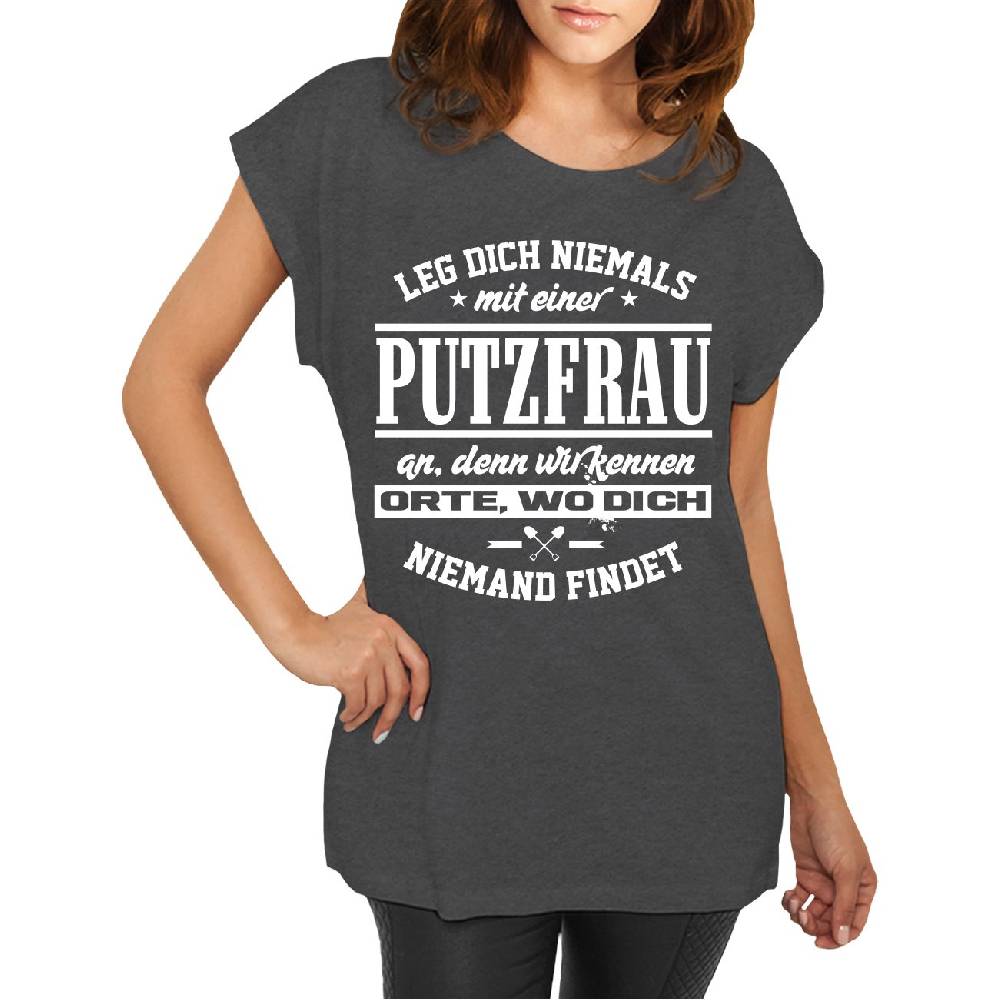 Spass Kostet Longshirt Damen weit geschnitten Leg dich niemals mit einer PUTZFRAU an
