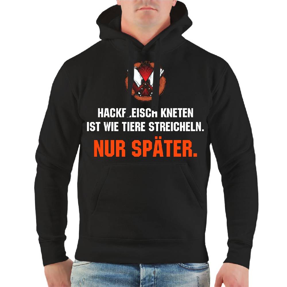 Spass Kostet Männer Kapu Hackfleisch kneten ist wie Tiere streicheln NUR SPÄTER