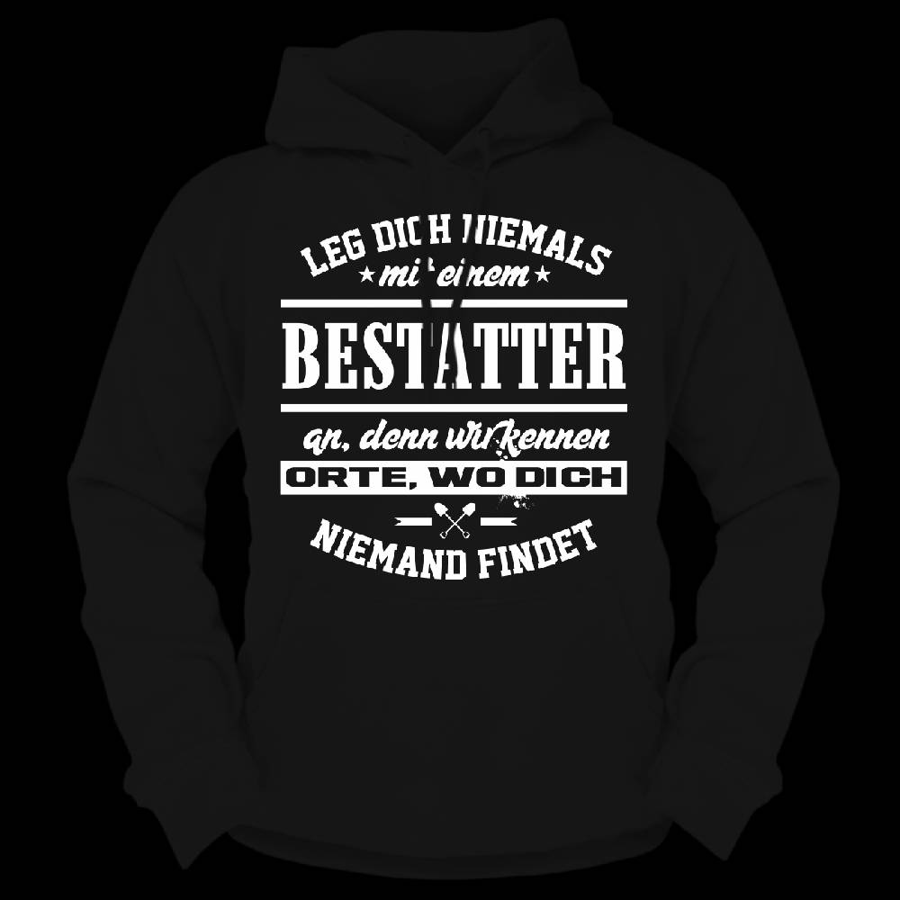 Spass Kostet Männer Kapu Leg dich niemals mit einem BESTATTER an