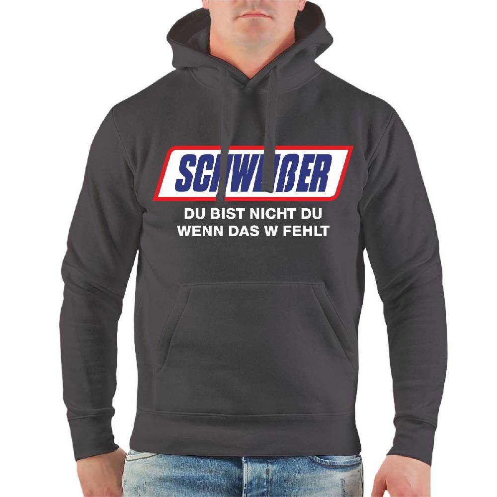 Spass Kostet Männer Kapu Schweißer Du bist nicht du wenn das W fehlt