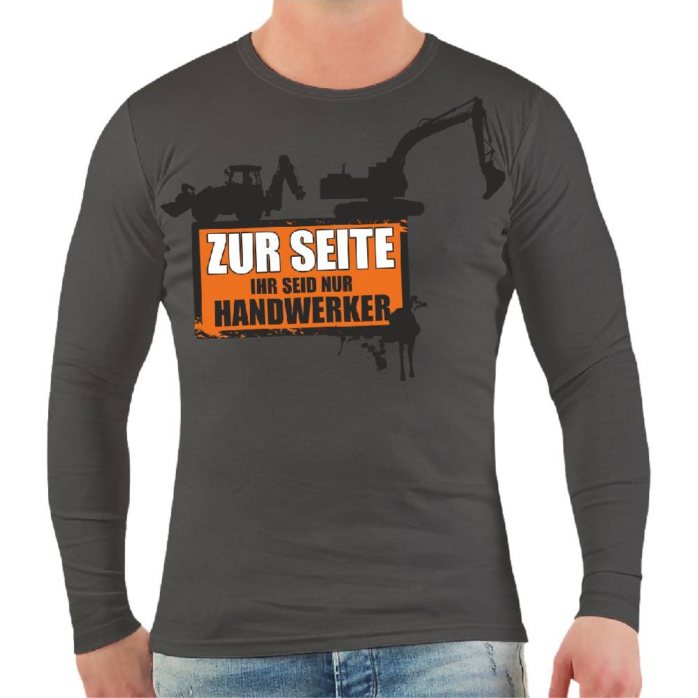 Spass Kostet Männer Longsleeve Baggerfahrer Kranfahrer ZUR SEITE Ihr Seid Nur Handwerker