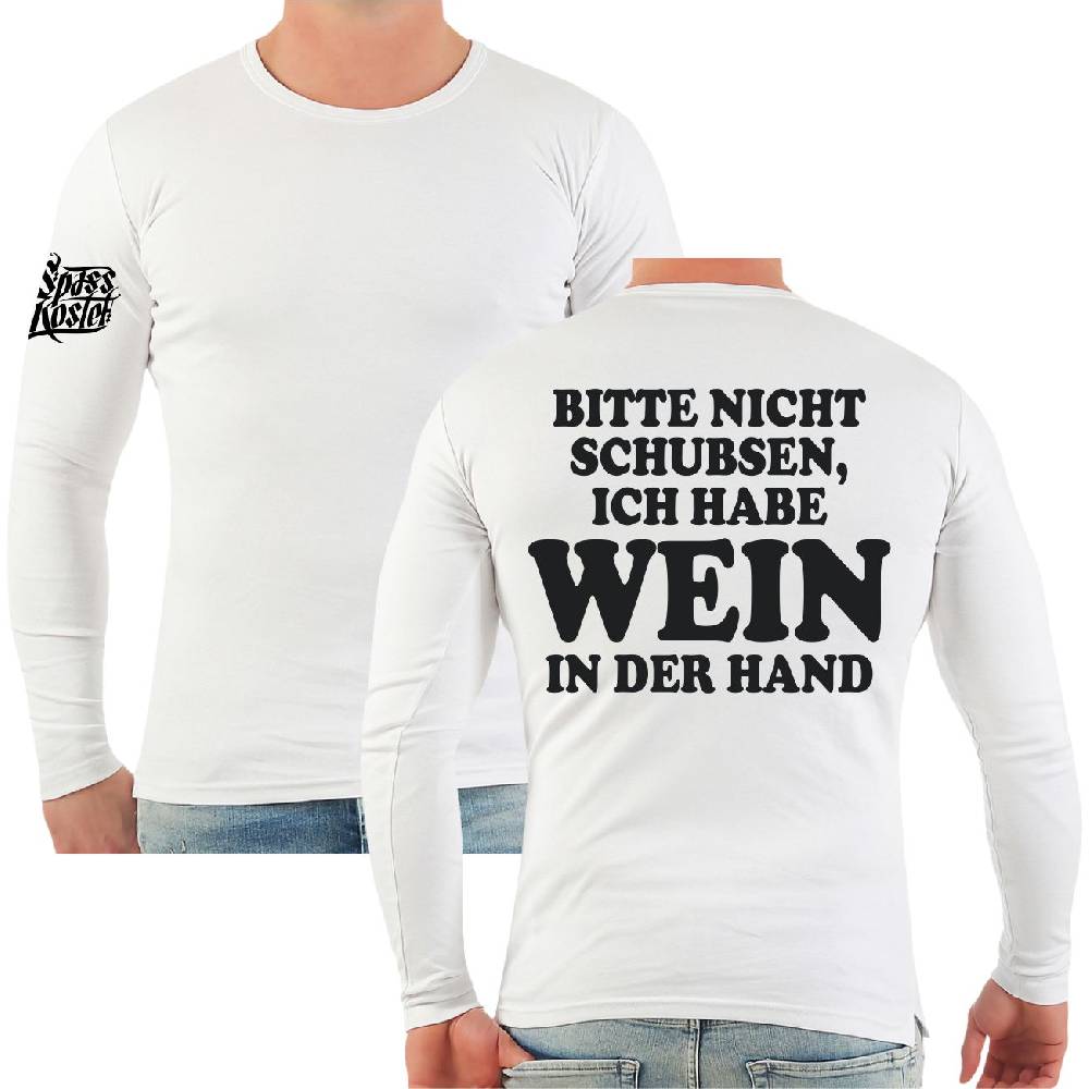 Spass Kostet Männer Longsleeve Bitte nicht schubsen habe WEIN in der Hand