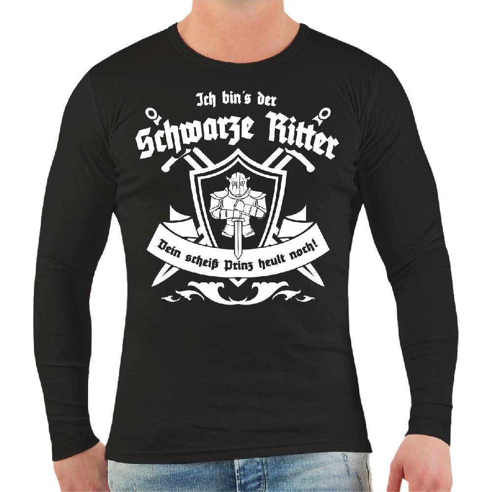 Spass Kostet Männer Longsleeve DER SCHWARZE RITTER dein scheiß Prinz heult noch