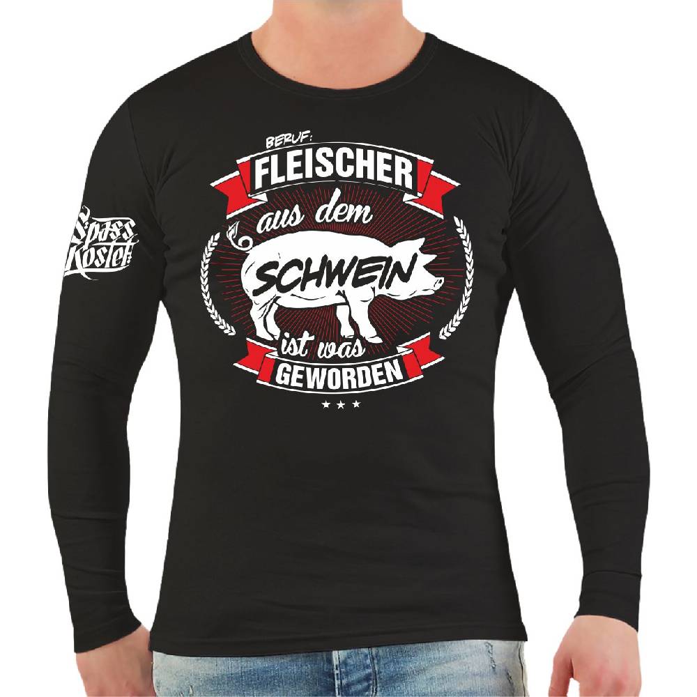 Spass Kostet Männer Longsleeve FLEISCHER Aus dem Schwein ist was geworden