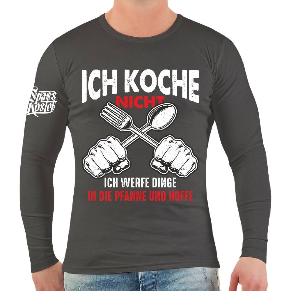 Spass Kostet Männer Longsleeve ICH KOCHE NICHT ich werfe Dinge in die Pfanne und hoffe