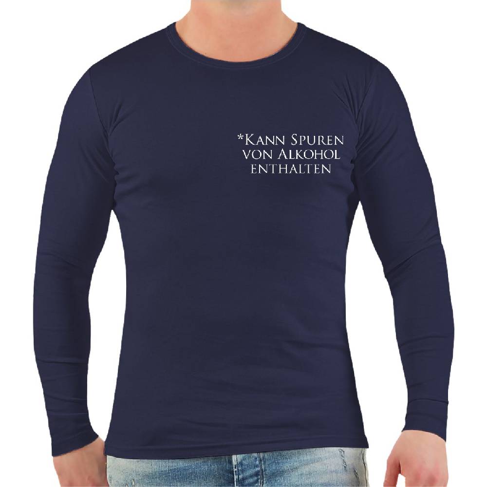 Spass Kostet Männer Longsleeve Kann Spuren von Alkohol enthalten