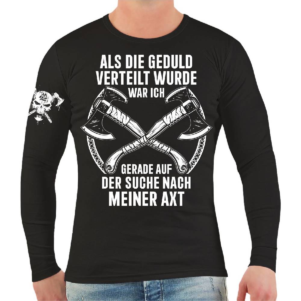 Spass Kostet Männer Longsleeve KEINE GEDULD Auf der Suche nach der Axt