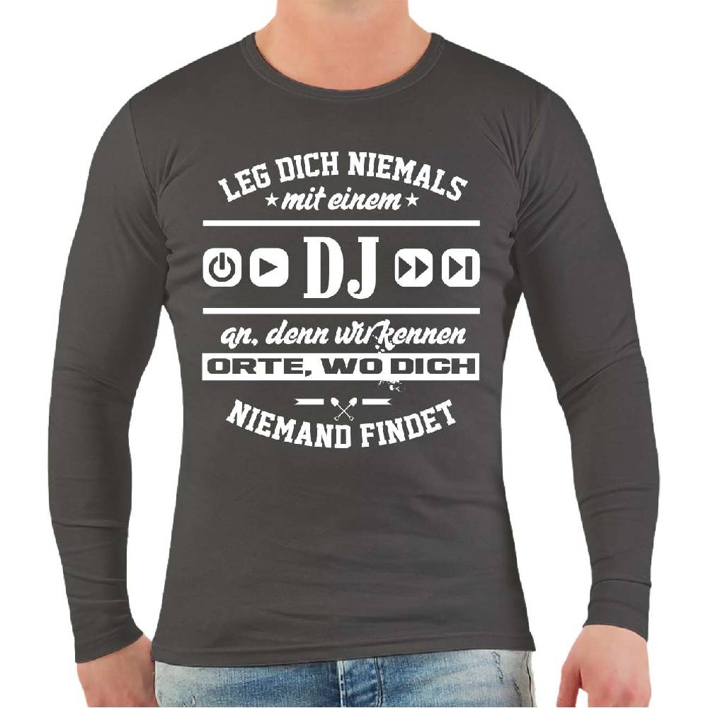 Spass Kostet Männer Longsleeve Leg dich niemals mit einem DJ an