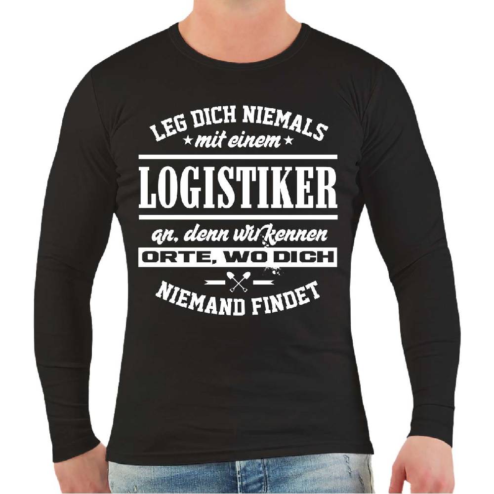 Spass Kostet Männer Longsleeve Leg dich niemals mit einem LOGISTIKER an