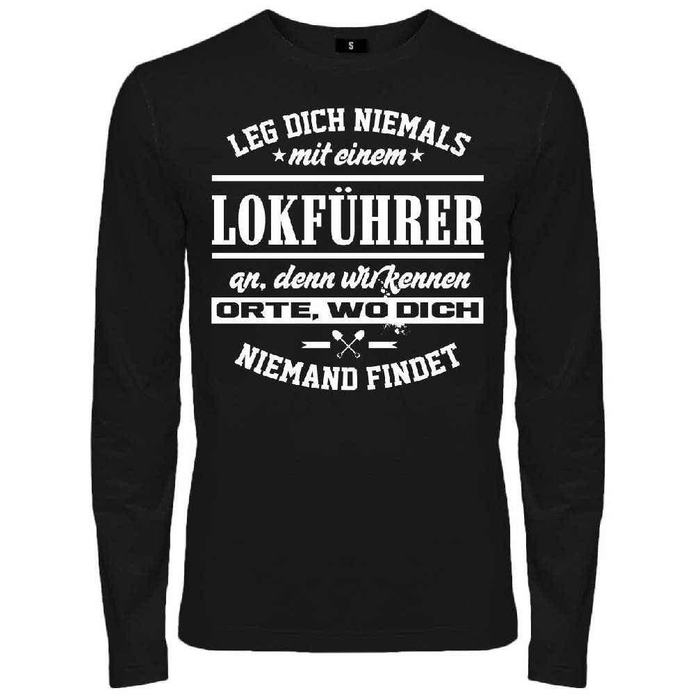 Spass Kostet Männer Longsleeve Leg dich niemals mit einem LOKFÜHRER an
