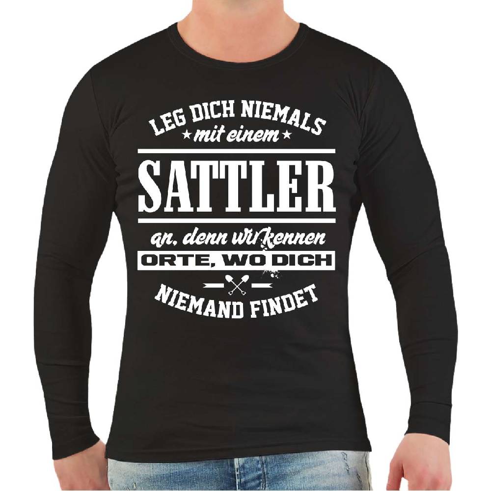 Spass Kostet Männer Longsleeve Leg Dich Niemals Mit Einem SATTLER An