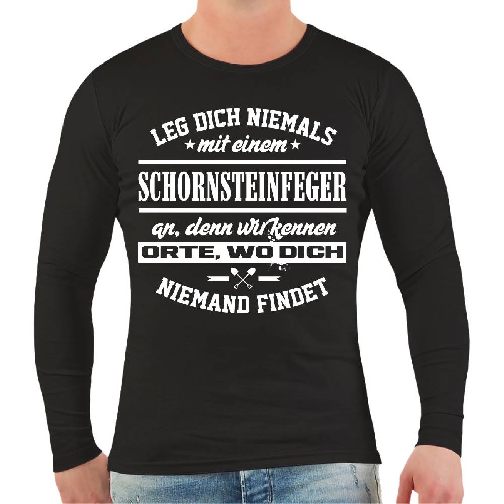 Spass Kostet Männer Longsleeve Leg dich niemals mit einem SCHORNSTEINFEGER an
