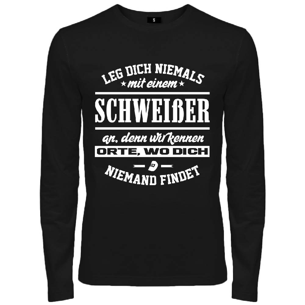 Spass Kostet Männer Longsleeve Leg dich niemals mit einem SCHWEIßER an