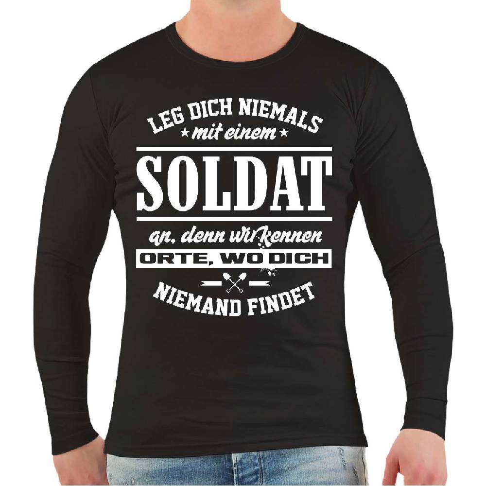 Spass Kostet Männer Longsleeve Leg dich niemals mit einem SOLDAT an