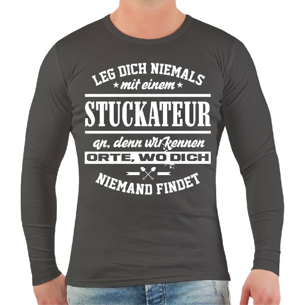 Spass Kostet Männer Longsleeve Leg dich niemals mit einem STUCKATEUR an