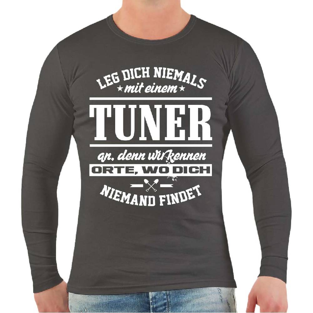 Spass Kostet Männer Longsleeve Leg dich niemals mit einem TUNER an