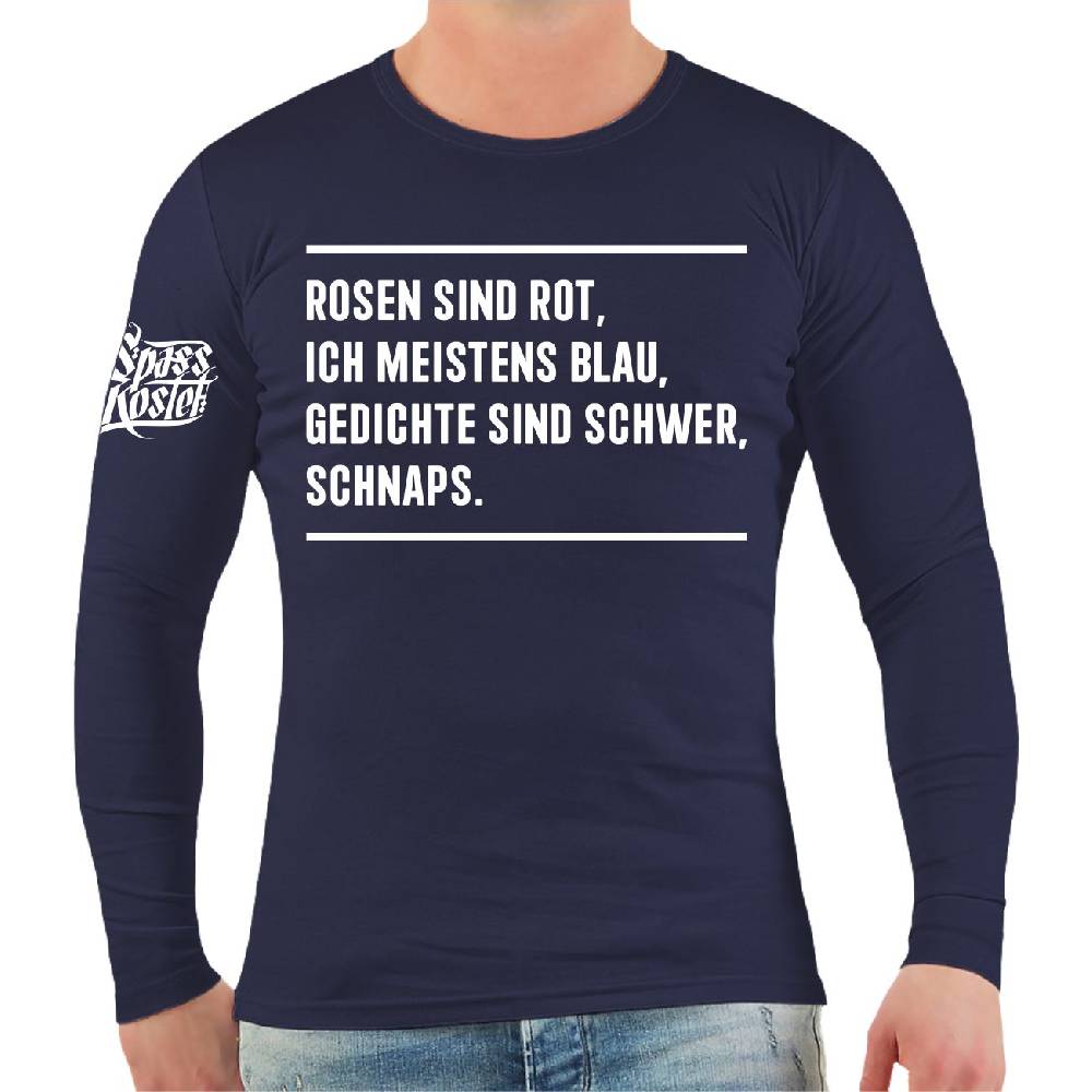 Spass Kostet Männer Longsleeve Rosen sind Rot Ich meistens Blau Gedichte sind schwer SCHNAPS