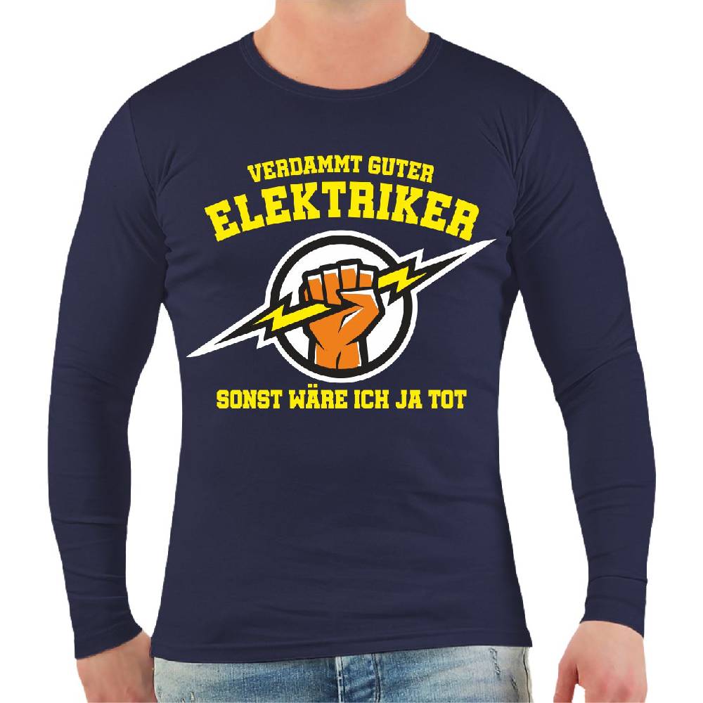 Spass Kostet Männer Longsleeve Verdammt guter Elektriker sonst wäre ich ja tot