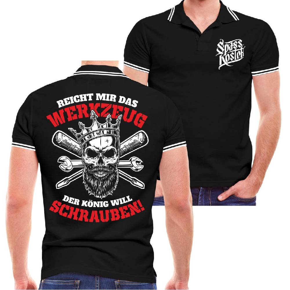 Spass Kostet Männer POLO Schrauber Reicht mir das Werkzeug der König will schrauben