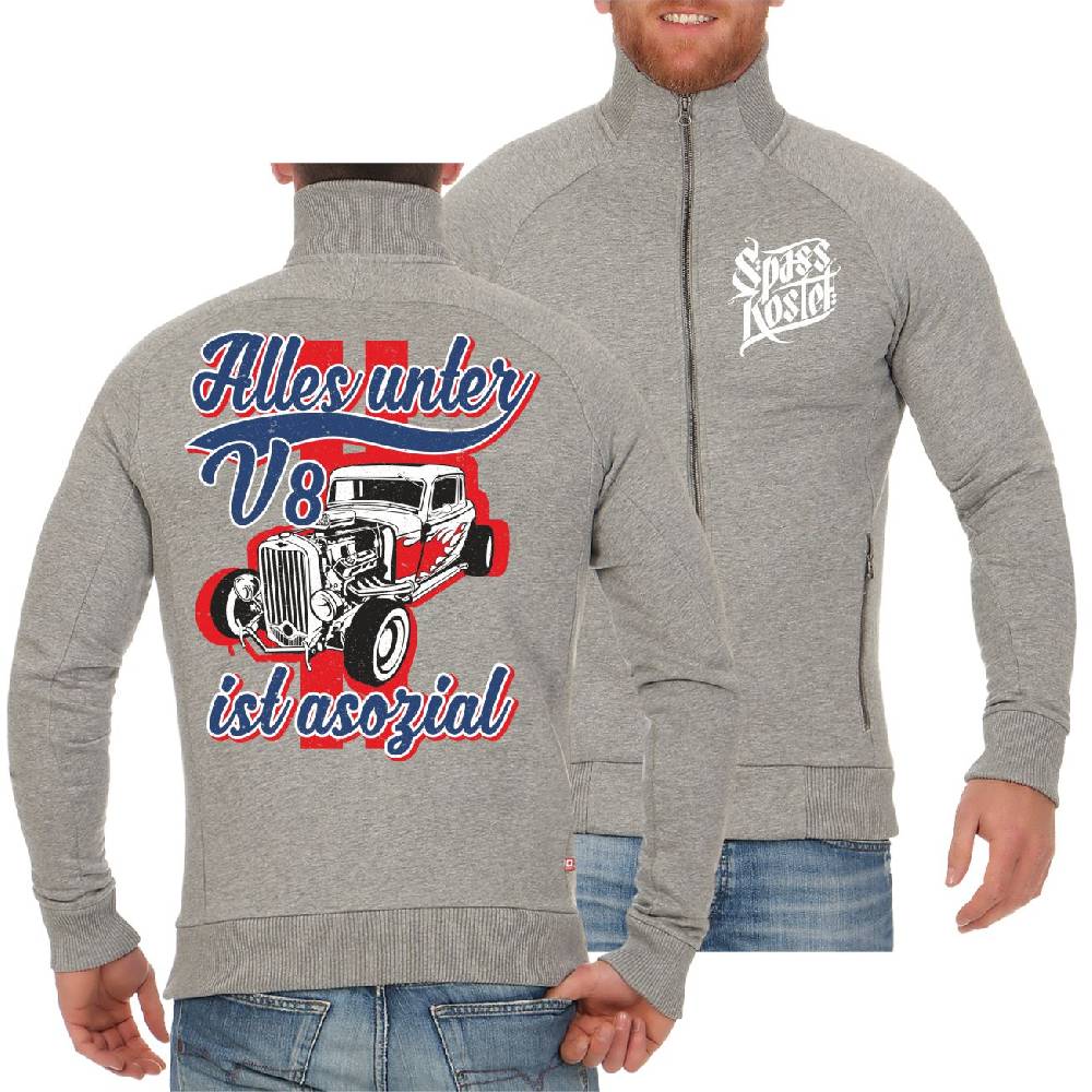 Spass Kostet Männer Sweatjacke Alles unter V8 ist asozial