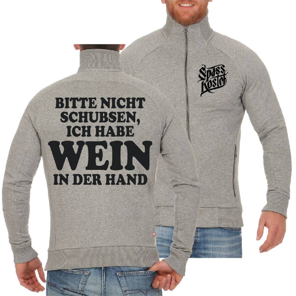 Spass Kostet Männer Sweatjacke Bitte nicht schubsen habe WEIN in der Hand