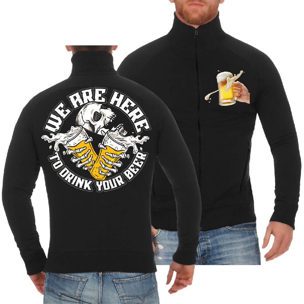 Spass Kostet Männer Sweatjacke We are here to DRINK your BEER