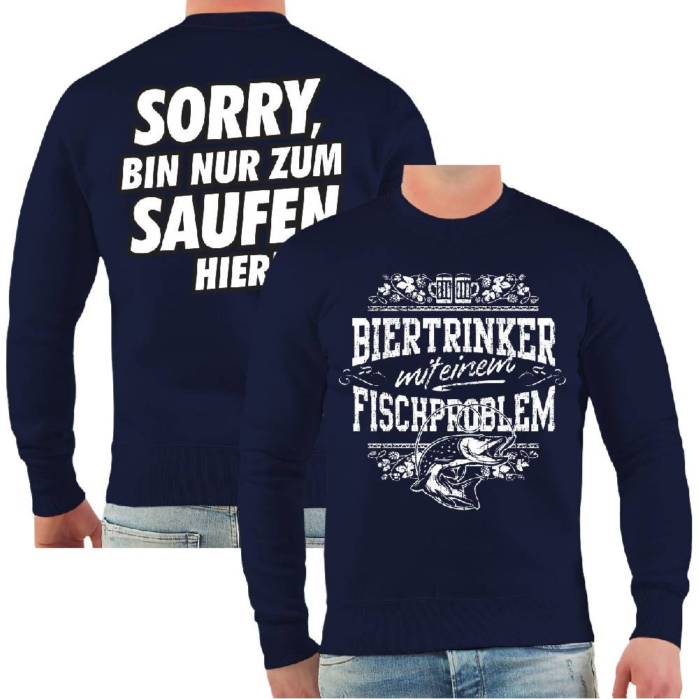 Spass Kostet Männer Sweatshirt Angler Sorry nur zum Saufen hier
