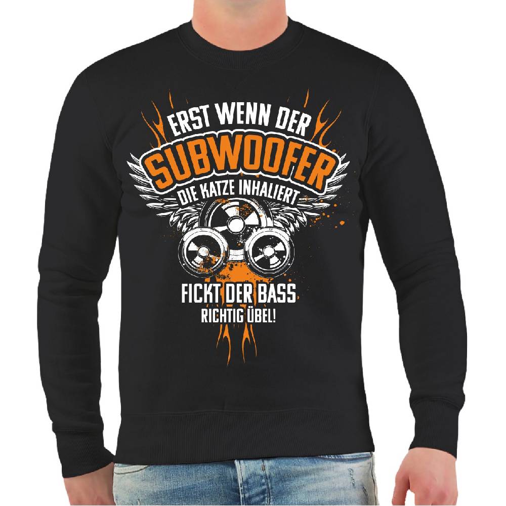 Spass Kostet Männer Sweatshirt BASS Musik Sprüche Erst wenn der Subwoofer die Katze inhaliert