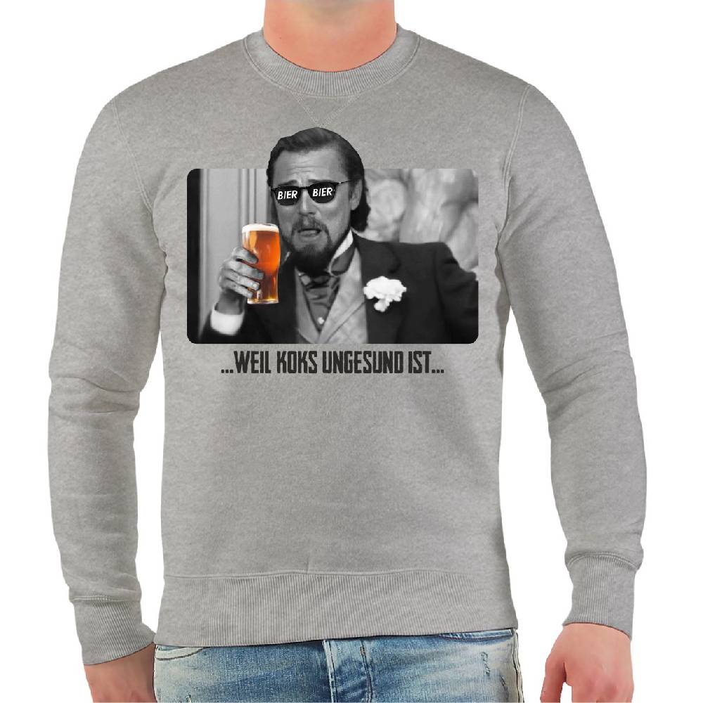Spass Kostet Männer Sweatshirt BIER weil Koks ungesund ist SCHWARZE SCHRIFT