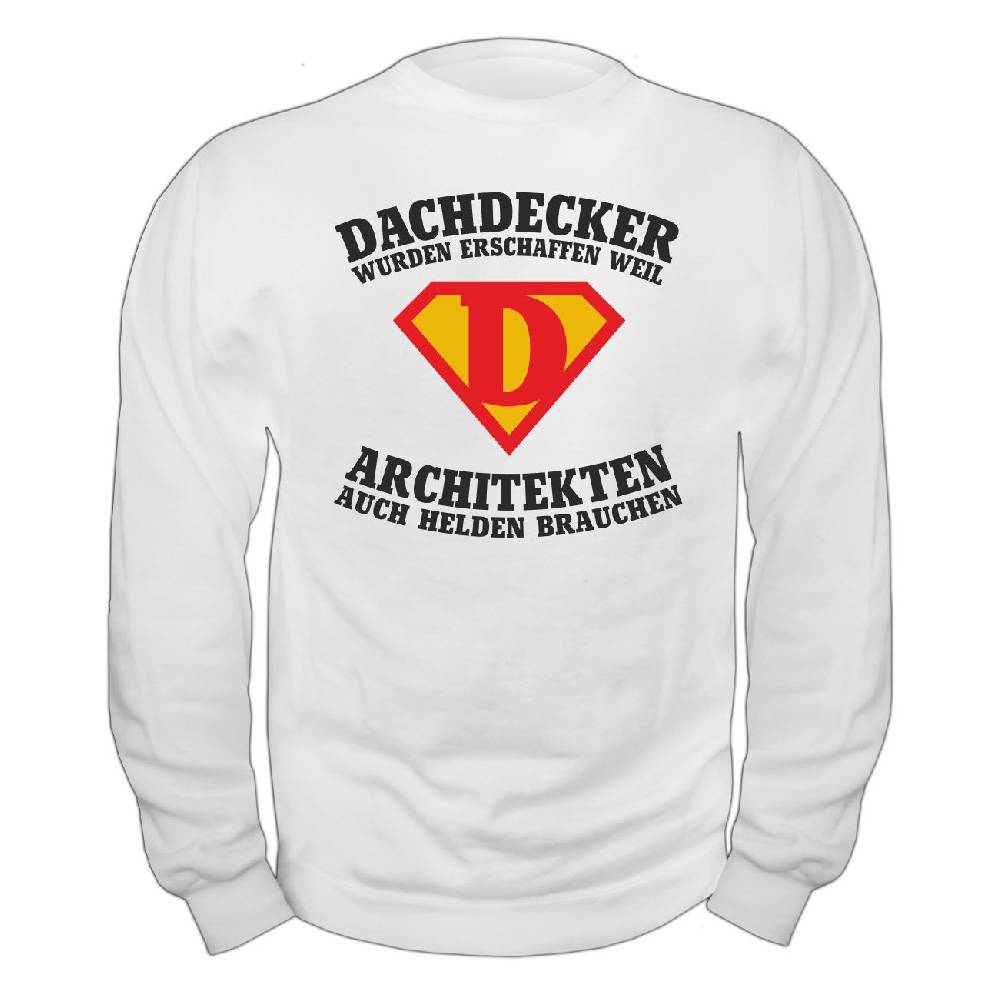 Spass Kostet Männer Sweatshirt DACHDECKER wurden erschaffen