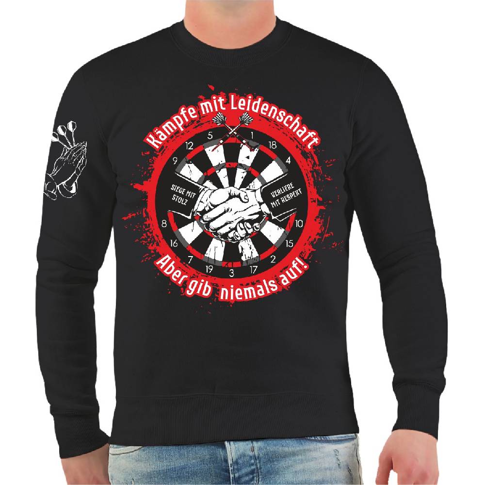 Spass Kostet Männer Sweatshirt DART Kämpfe mit Leidenschaft Aber gib niemals auf