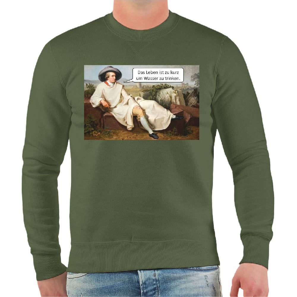 Spass Kostet Männer Sweatshirt Das Leben ist zu kurz um Wasser zu trinken