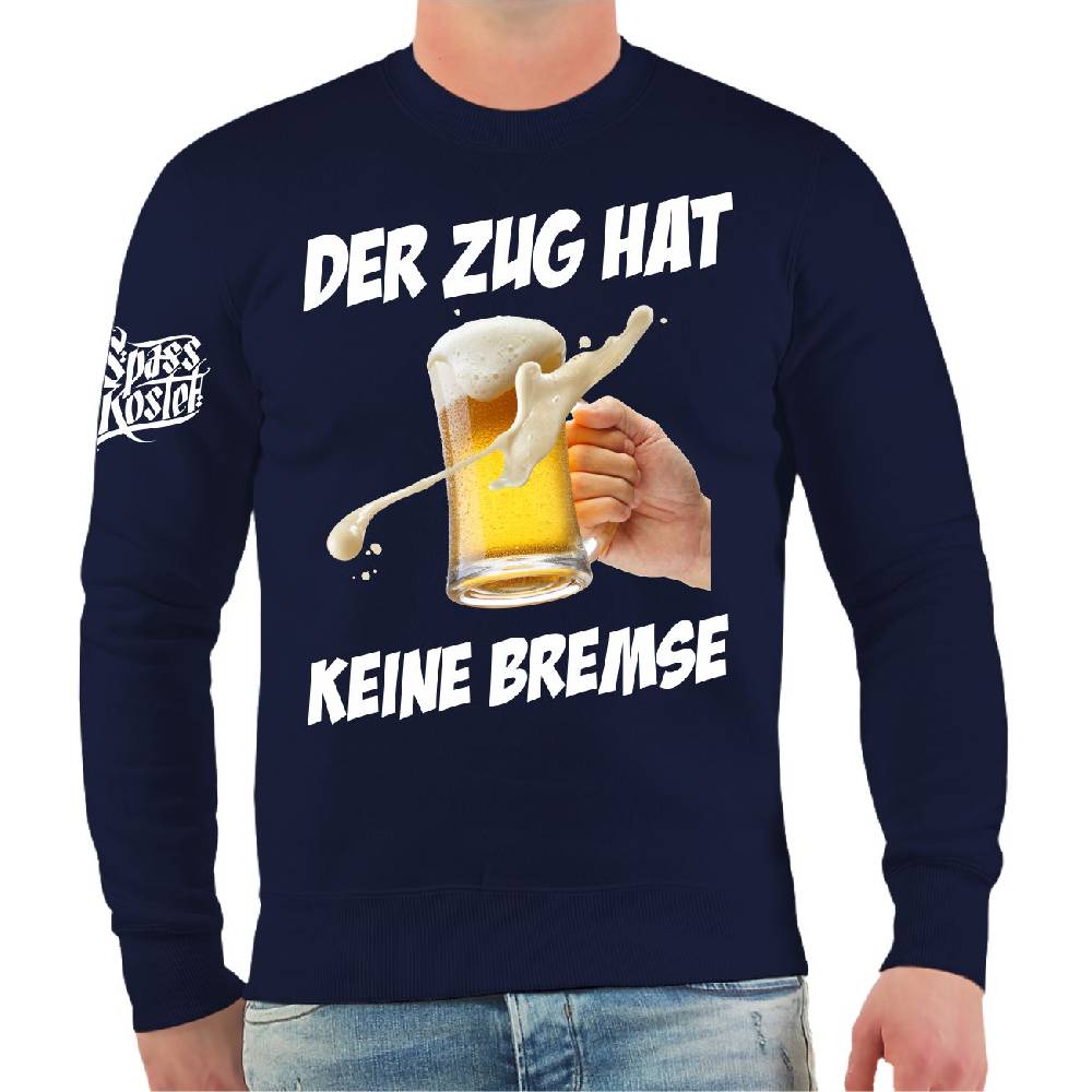 Spass Kostet Männer Sweatshirt Der Zug hat keine Bremse