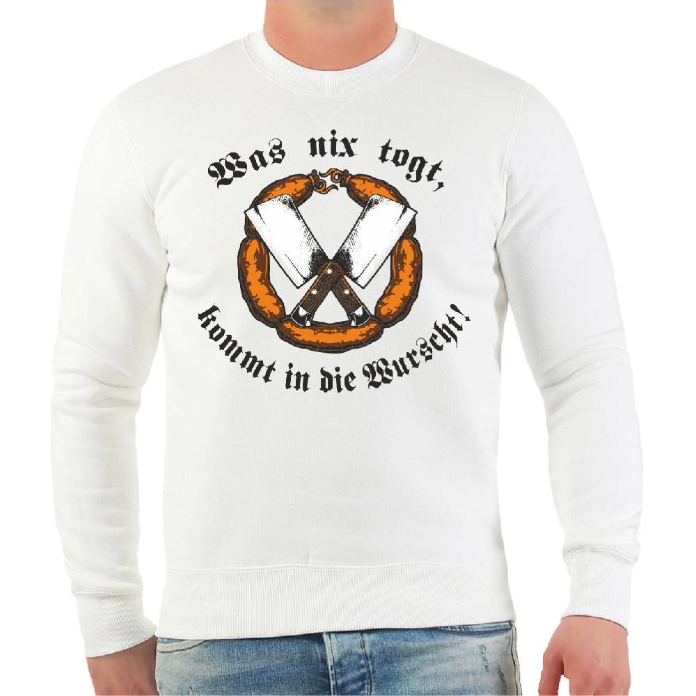 Spass Kostet Männer Sweatshirt Fleischer Was nix togt kommt in die Wurscht