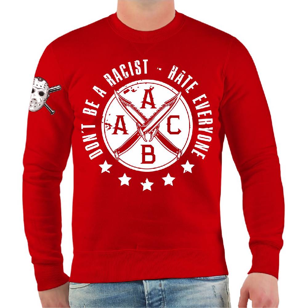 Spass Kostet Männer Sweatshirt Hardcore Dont be a Racist - Hate everyone