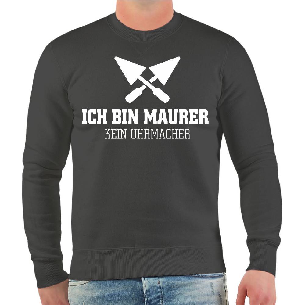 Spass Kostet Männer Sweatshirt Ich bin Maurer - Kein Uhrmacher
