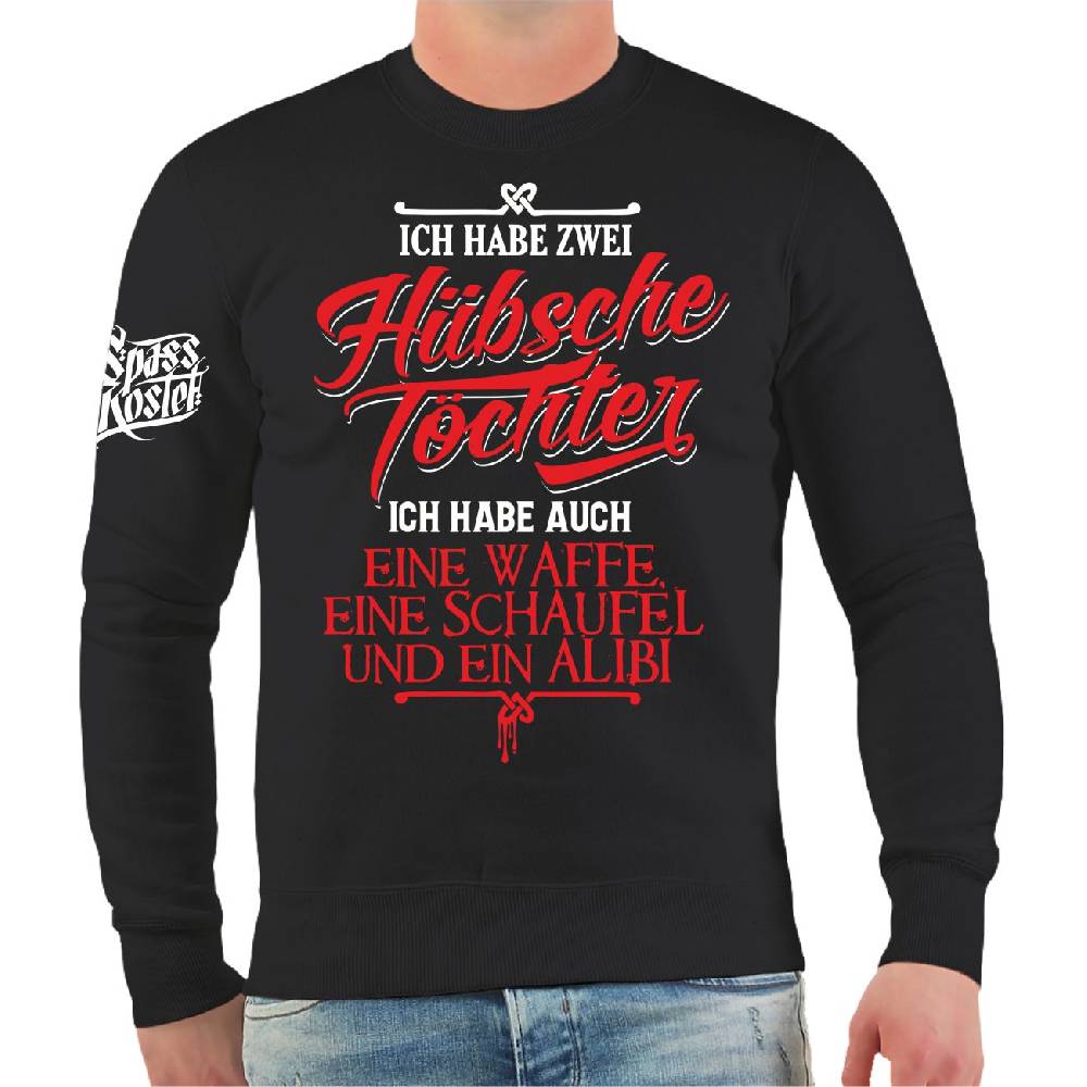 Spass Kostet Männer Sweatshirt Ich Habe ZWEI Hübsche Töchter Und Ein Alibi