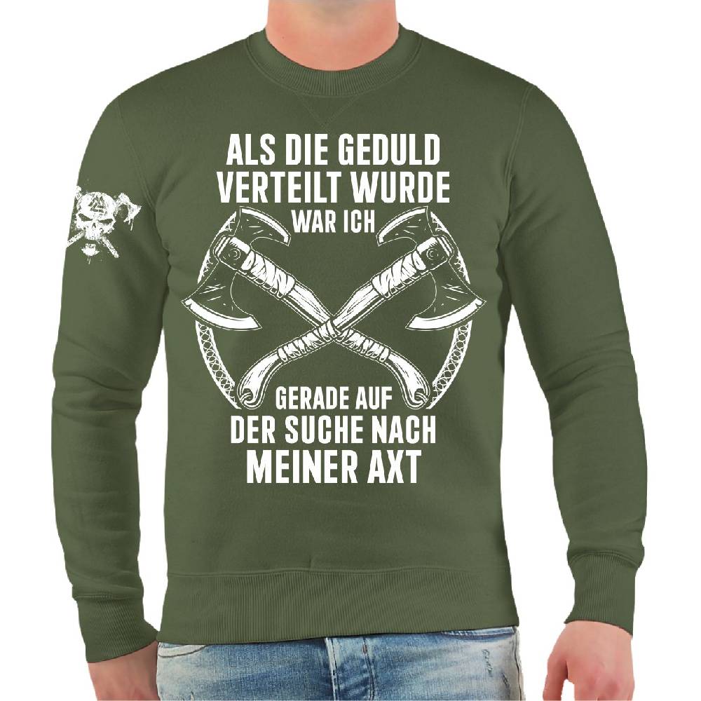 Spass Kostet Männer Sweatshirt KEINE GEDULD Auf der Suche nach der Axt