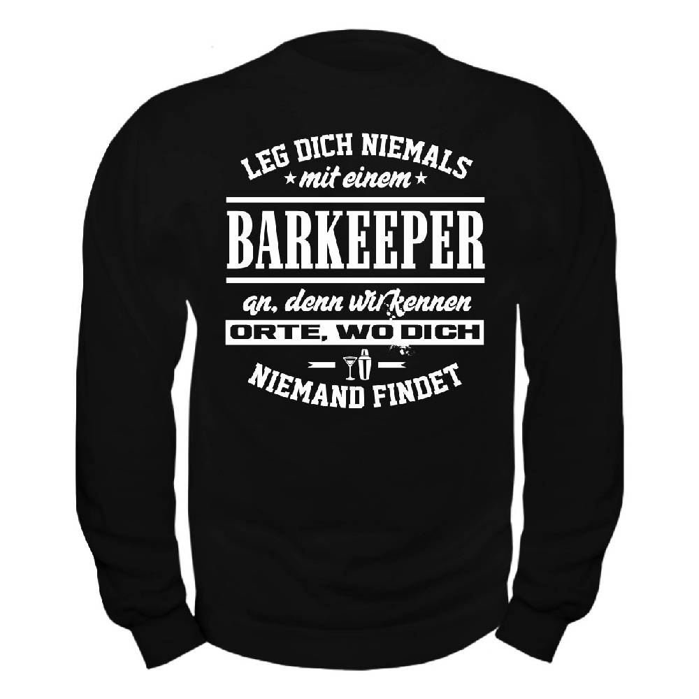 Spass Kostet Männer Sweatshirt Leg dich niemals mit einem BARKEEPER an