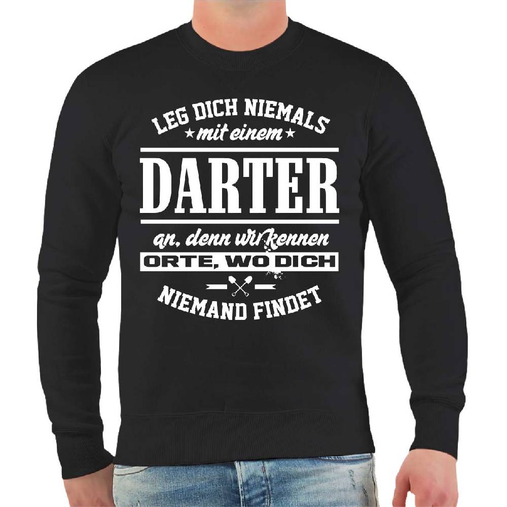 Spass Kostet Männer Sweatshirt Leg dich niemals mit einem DARTER an