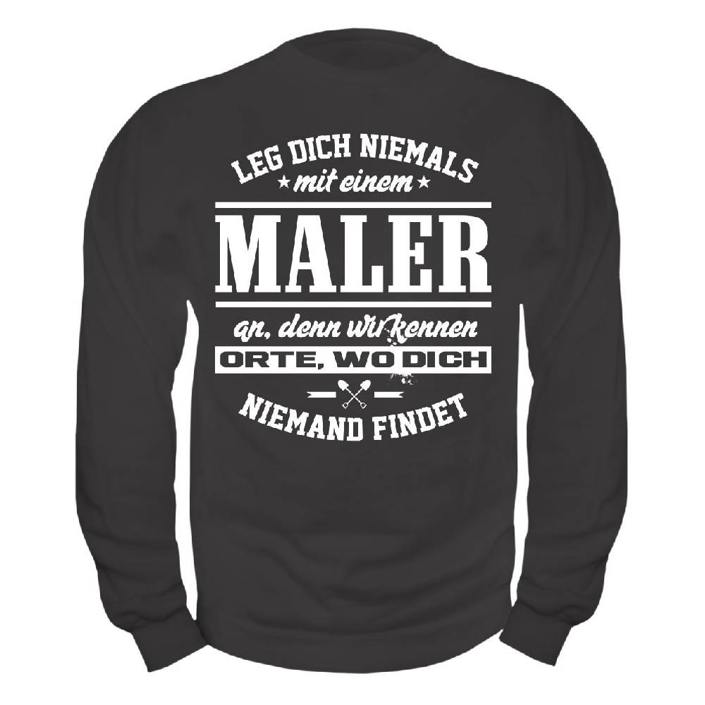 Spass Kostet Männer Sweatshirt Leg Dich Niemals Mit Einem MALER An