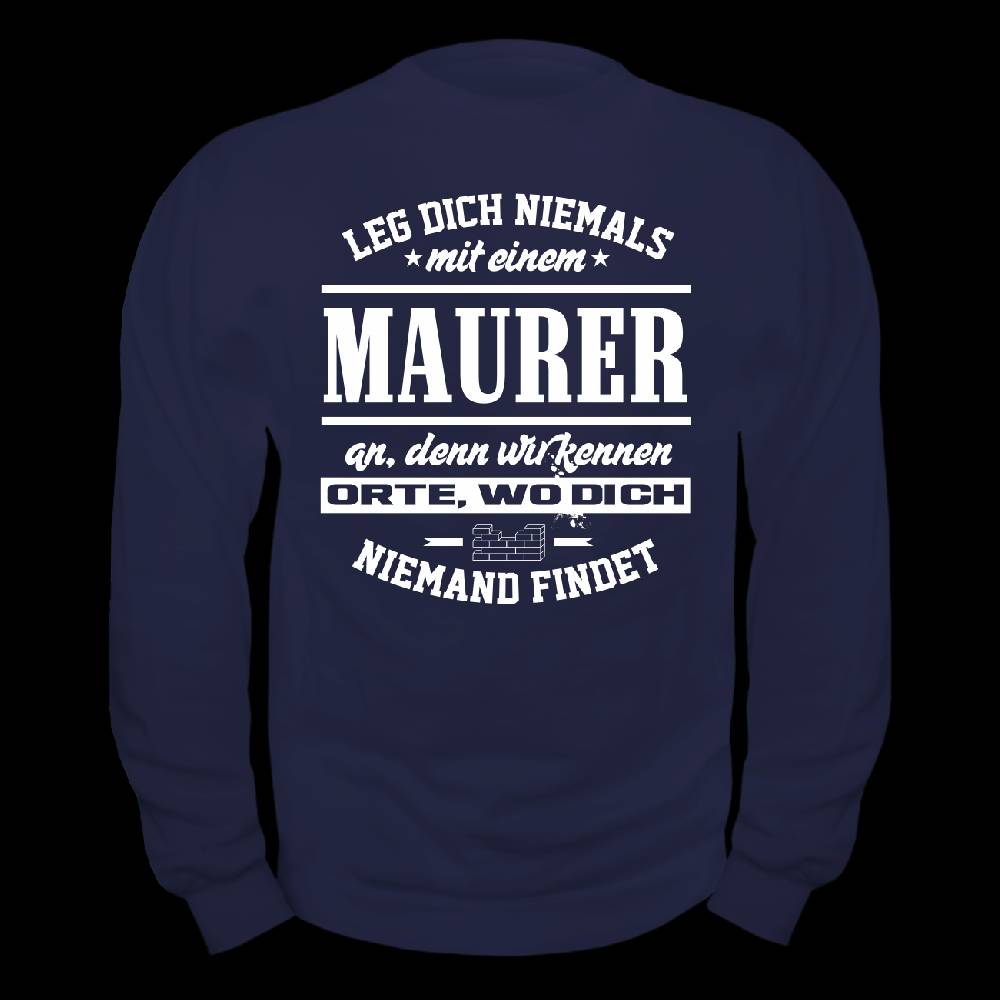 Spass Kostet Männer Sweatshirt Leg Dich Niemals Mit Einem MAURER An