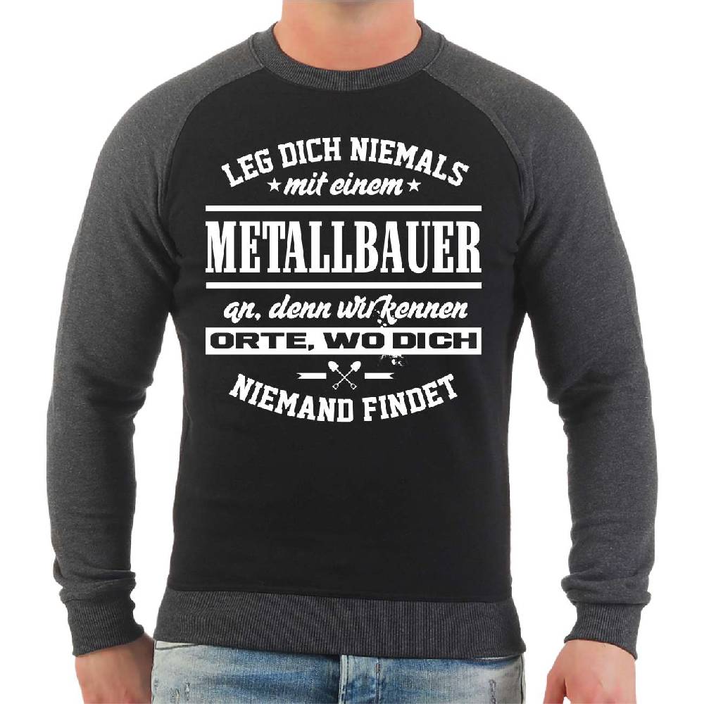 Spass Kostet Männer Sweatshirt Leg Dich Niemals Mit Einem METALLBAUER An