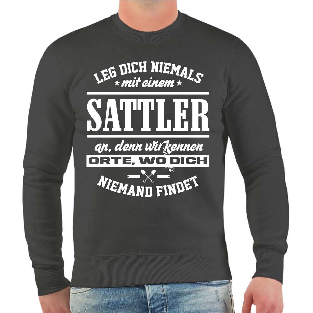 Spass Kostet Männer Sweatshirt Leg dich niemals mit einem SATTLER an