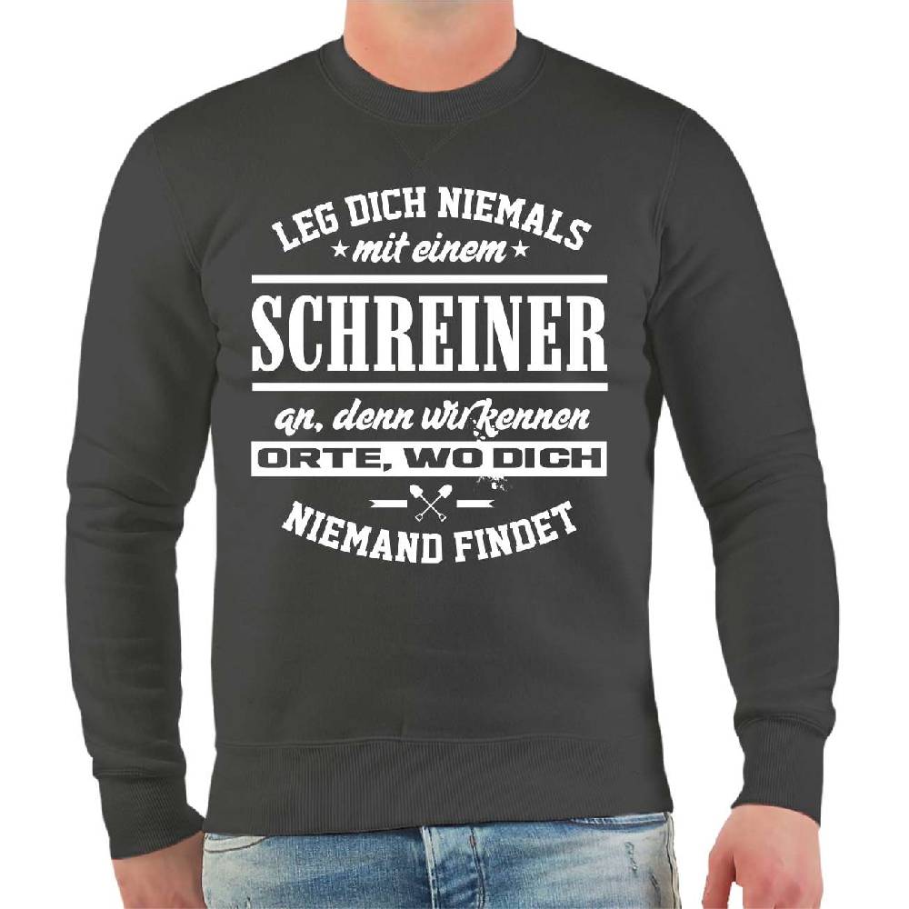 Spass Kostet Männer Sweatshirt Leg Dich Niemals Mit Einem SCHREINER An
