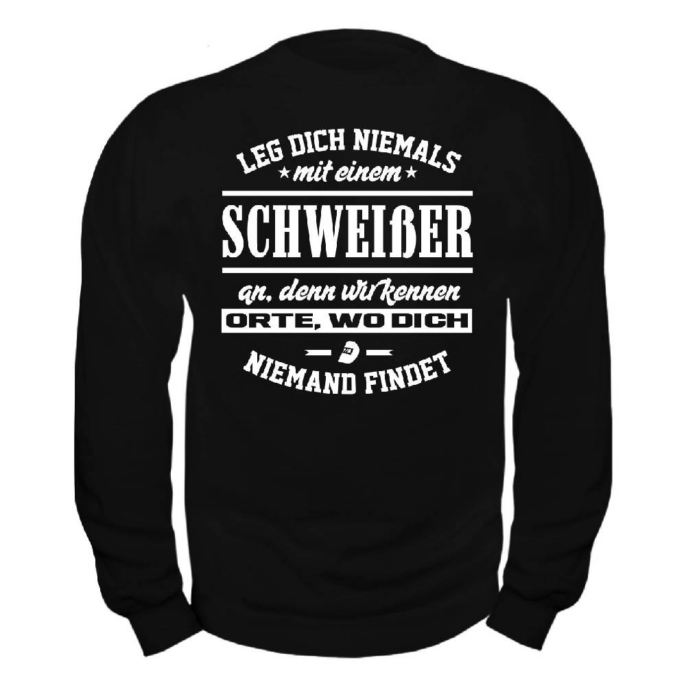 Spass Kostet Männer Sweatshirt Leg dich niemals mit einem SCHWEIßER an