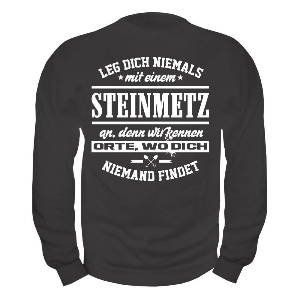 Spass Kostet Männer Sweatshirt Leg dich niemals mit einem STEINMETZ an