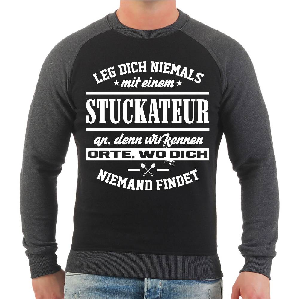 Spass Kostet Männer Sweatshirt Leg dich niemals mit einem STUCKATEUR an